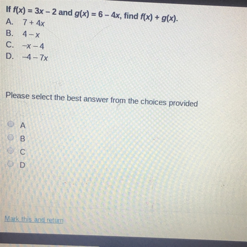 Pls help!!! if f(x) = 3x-2 and g(x) = 6-4x, fibd f(x) + g(x)-example-1