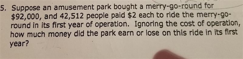 supposedly amusement park bought a merry-go-round for 92000 and 42512 people paid-example-1