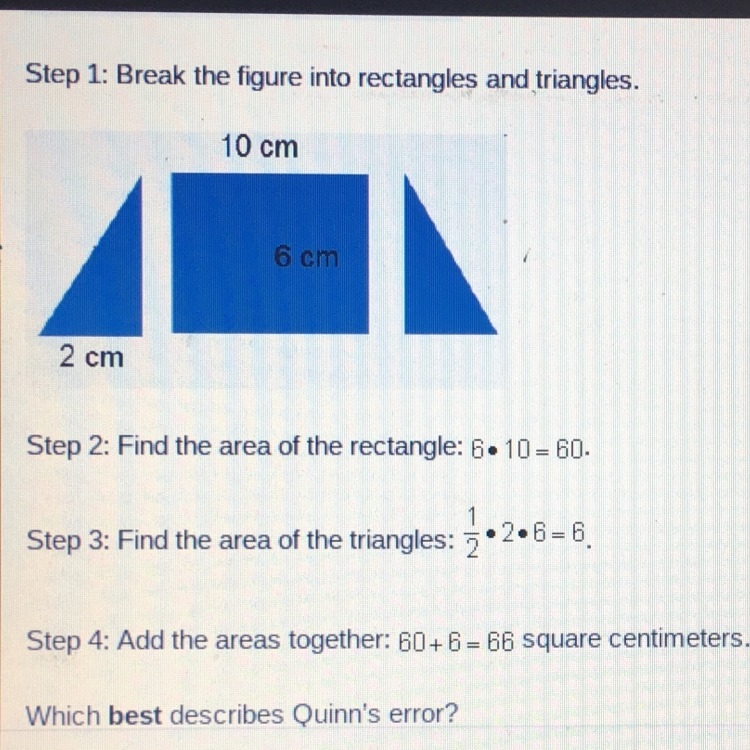 Which best describes Quinn’s error? •The base of the triangle in Step 1 should be-example-1