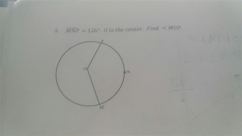 Arc MNP equals 126. O is the center. Find angle MOP-example-1