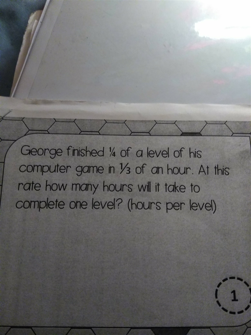 Jorge finish 1/4 of a level of his computer game in 1/3 of the air at this rate how-example-1