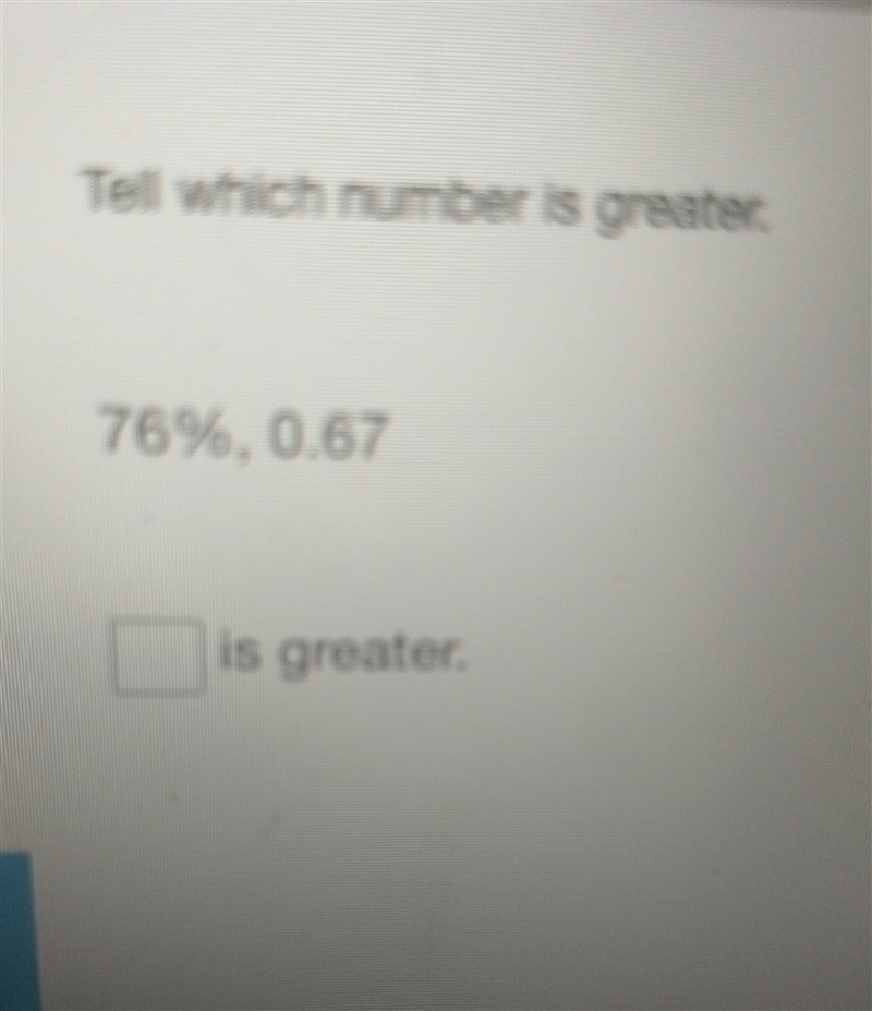 Witch is greater 76% or 0.67-example-1