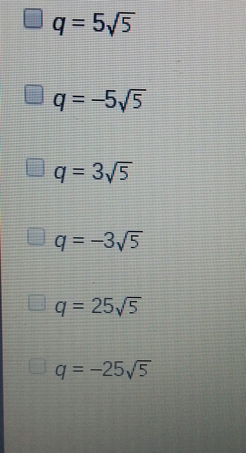 Which are the roots of the quadratic function f(q) = q^2 - 125? check all that apply-example-1