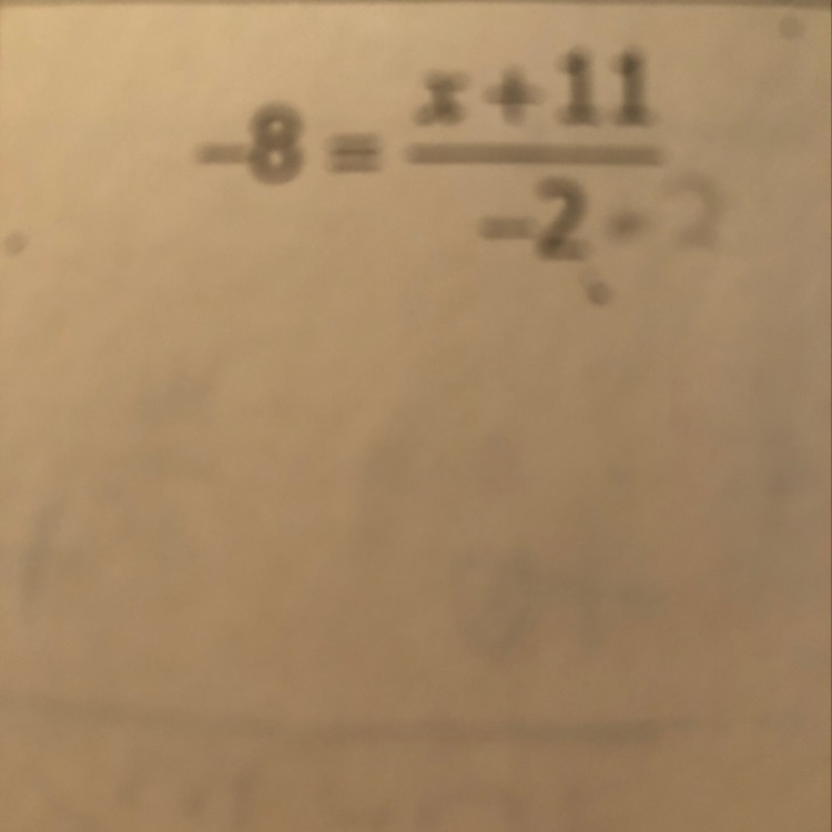 Negative 8 equals x plus 11 over negative two-example-1