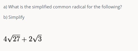 A) What is the simplified common radical for the following? b) Simplify-example-1