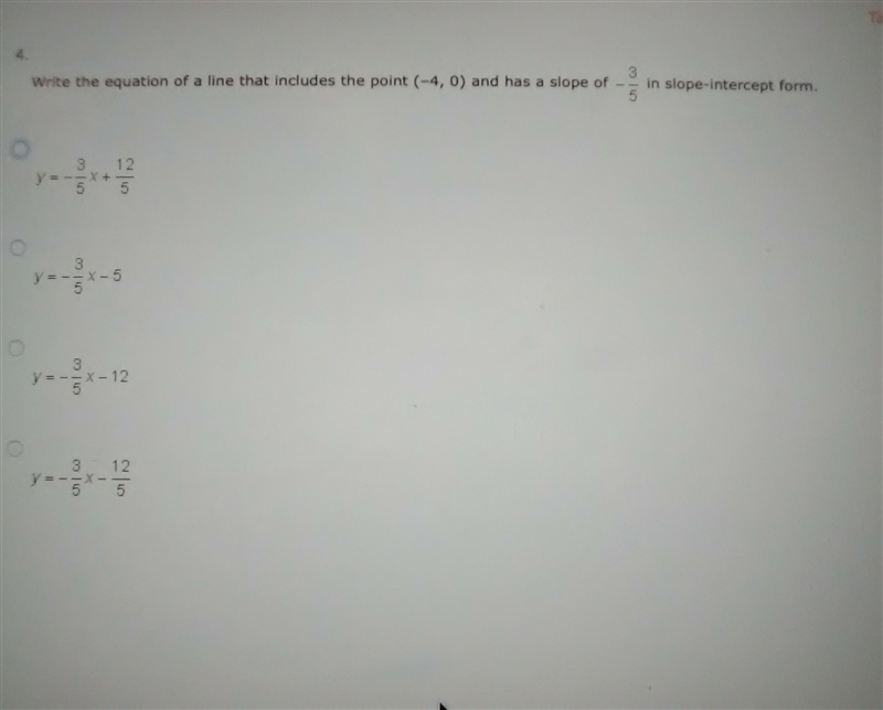 Write the equation of a line that includes the point (-4,0) and has the slope of -3/5-example-1