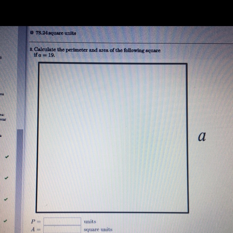 Calculate the perimeter and area of the following square if a= 19-example-1