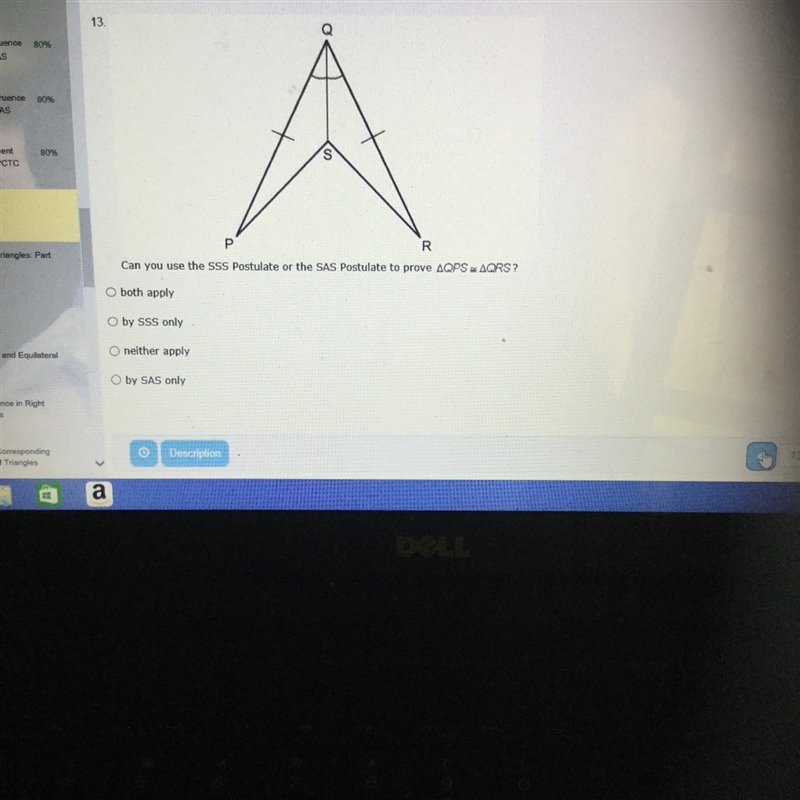 Can you use the SSS postulate or the SAS postulate to prove QPS=QRS-example-1