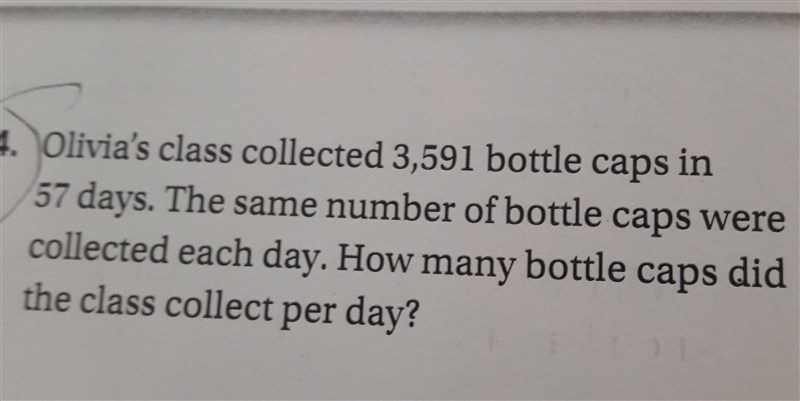 Olivia's class collected 3591 bottle caps in 57 days the same number of bottle caps-example-1