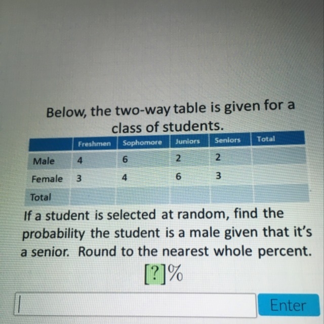 PLEASE HELP If a student is chosen at random find the probability the student is male-example-1