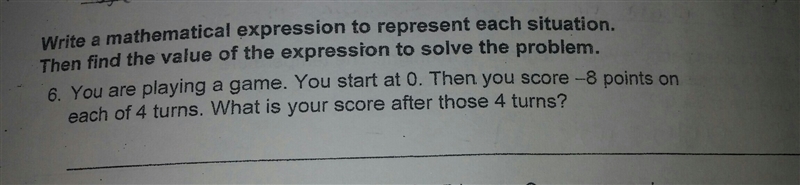 you are playing a game. you start at 0. then you score -8 points on each of 4 turns-example-1