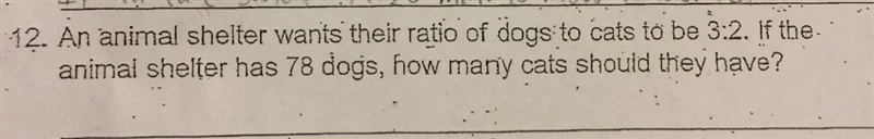 I need help with this ratio problem. Problem:An animal shelter wants their ratio of-example-1