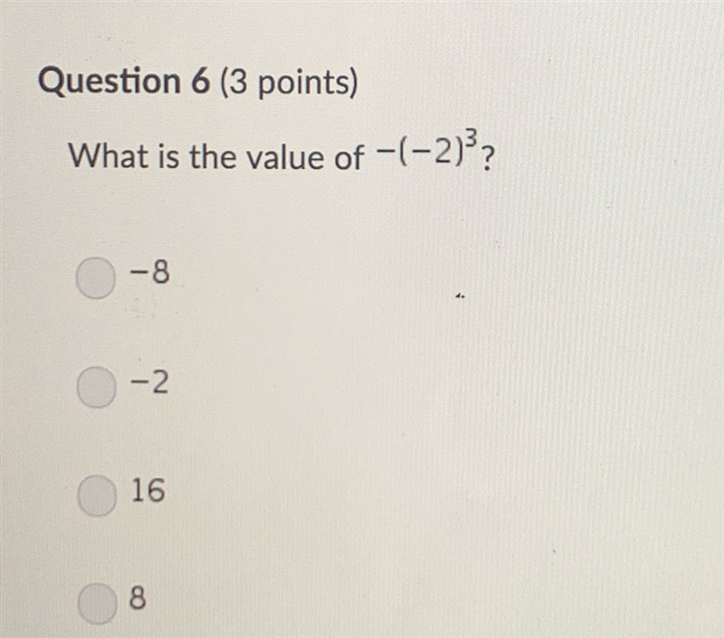 Please help!! What is the value of -(-2)^3-example-1