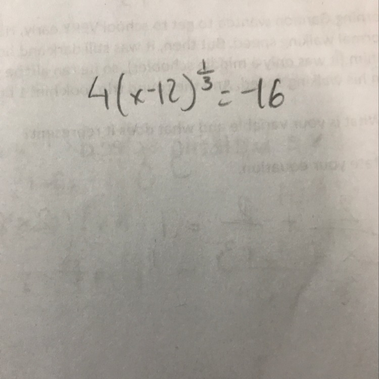 4(x-12)^1/3 = -16 Help please, thank you-example-1