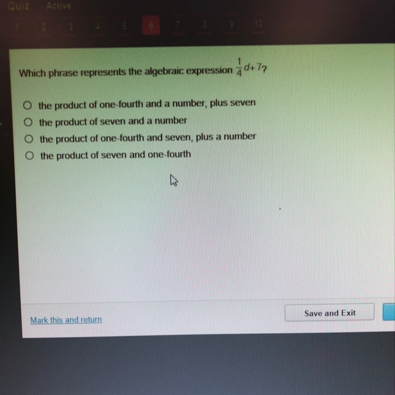 Which phrase represents the algebraic expression 1/4d+7-example-1