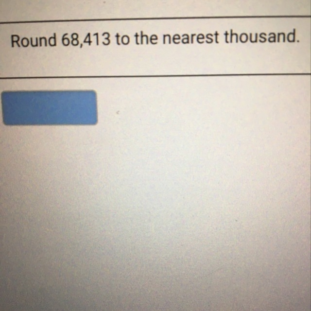 Round 68,413 to the nearest thousand-example-1