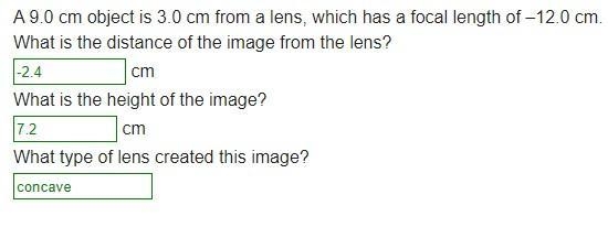 A 9.0 cm object is 3.0 cm from a lens, which has a focal length of –12.0 cm. What-example-1