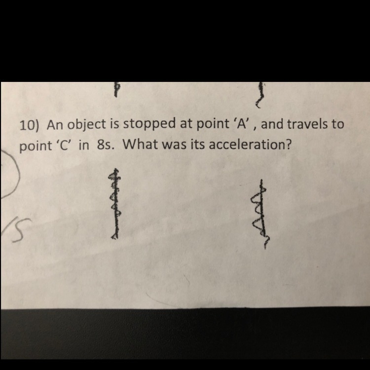 An object is stopped at point ‘a’, and travels to point ‘c’ in 8s. What was its acceleration-example-1