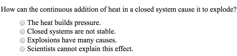 How can the continuous addition of heat in a closed system cause it to explode?-example-1