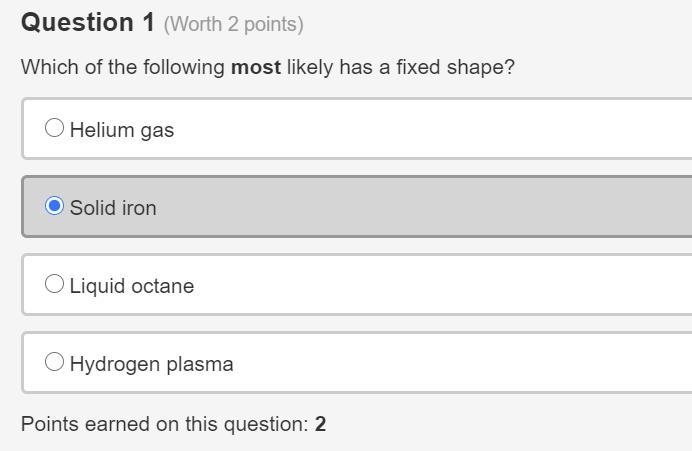 Which of the following most likely has a fixed shape? helium gas solid iron liquid-example-1