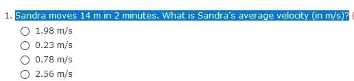 Sandra moves 14 m in 2 minutes. What is Sandra’s average velocity (in m/s)?-example-1