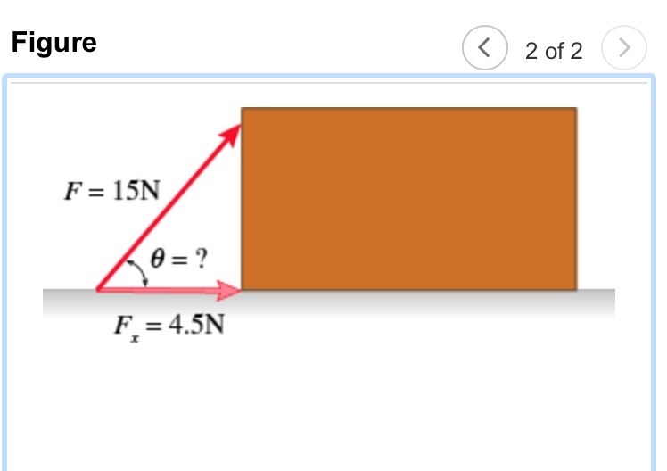 A force is applied to a block sliding along a surface (Figure 2). The magnitude of-example-1