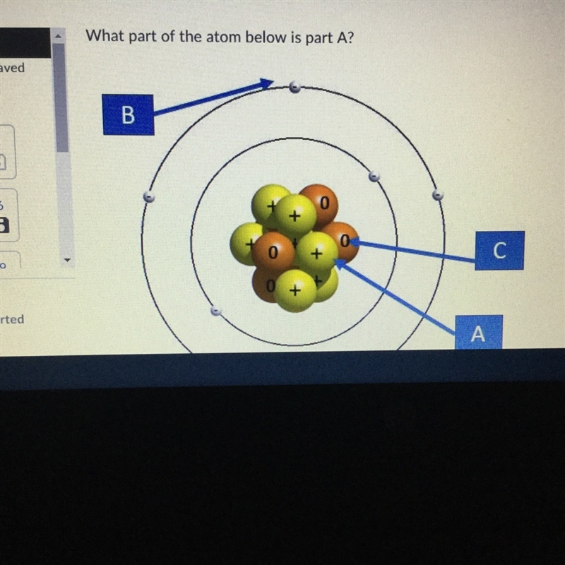 A electron B proton C neutron Please need help on this-example-1