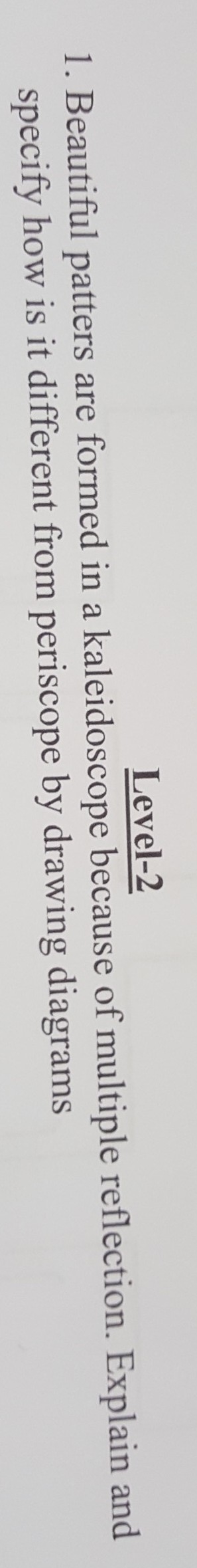 beautiful patterns are formed in a kaleidoscope because of multiple reflection . explain-example-1