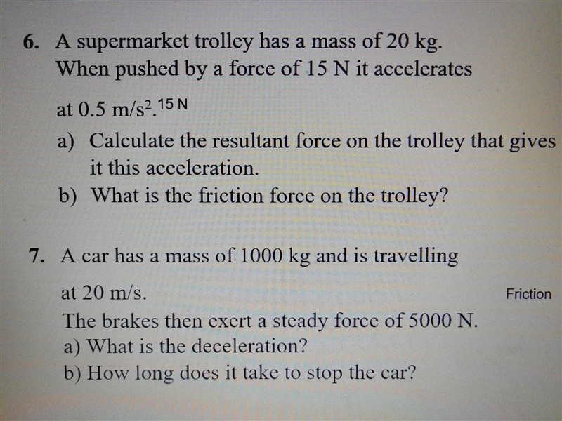 Equations given are: •Force(N) = mass(kg) x acceleration (m/s^2) • Acceleration= change-example-1