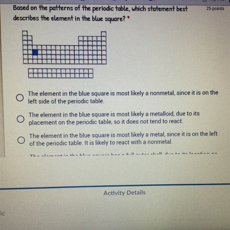 D the element in blue square has a full outer shell, due to it’s location on the periodic-example-1