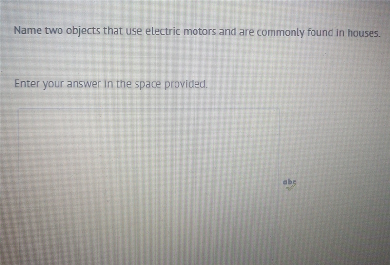 Name two objects that use electric motors and are commonly found in houses-example-1