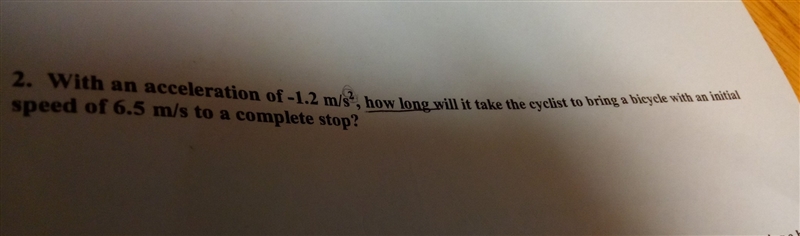 with an acceleration of -1.2 m/s, how long will it take the cyclist to bring a bicycle-example-1