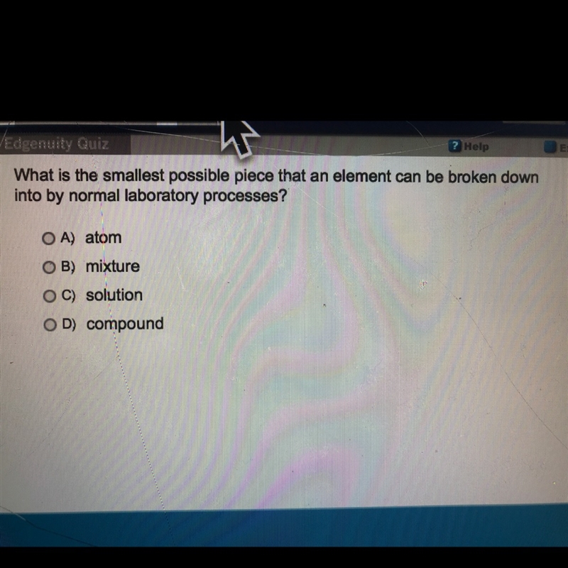 What is the smallest possible piece an element in broken down into my normal laboratory-example-1