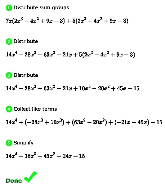 Multiply the polynomial expressions below.(7x+5)(2x^3-4x^2+9x-3)-example-1