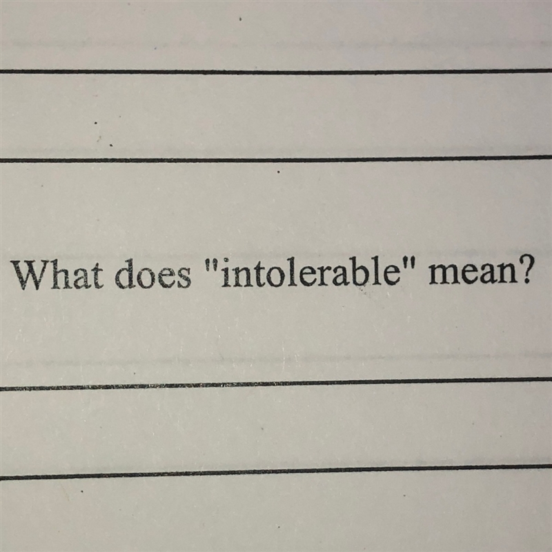 What does intolerable mean-example-1