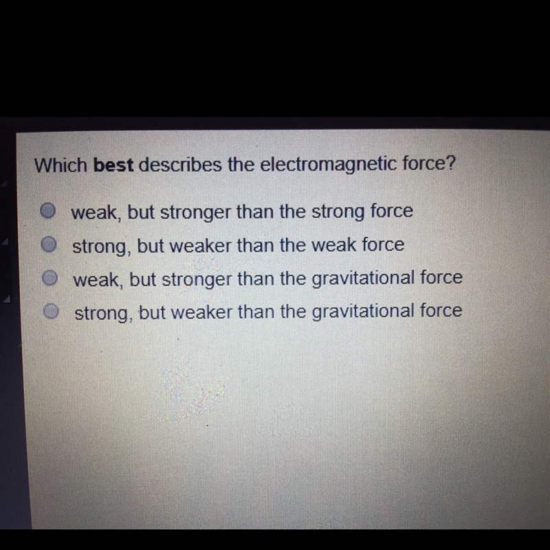 Which best describes the electromagnetic force?-example-1