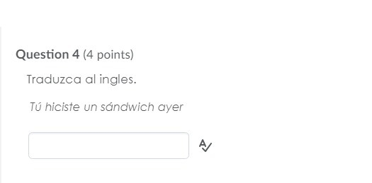 PLEASE HELP ASAP!!! CORRECT ANSWER ONLY PLEASE!!! Traduzca al ingles. Tú hiciste un-example-1