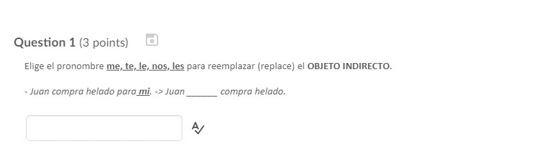 PLEASE HELP ASAP!!! CORRECT ANSWER ONLY PLEASE!!! Elige el pronombre me, te, le, nos-example-1