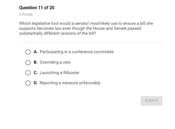 Which legislative tool would a senator most likely use to enure a bill she supports-example-1