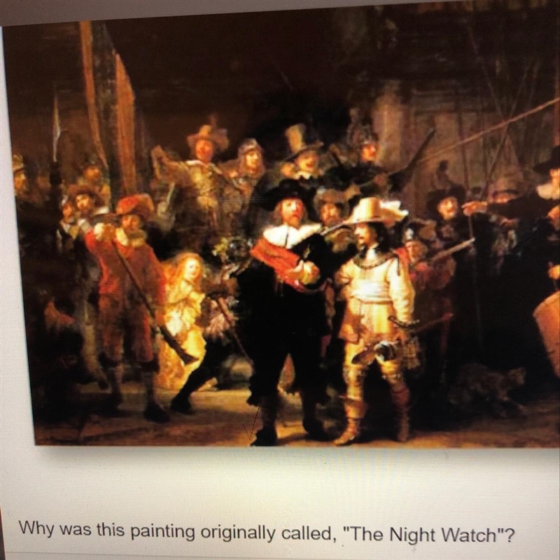 Why was this paining originally called, “the night watch”?-example-1