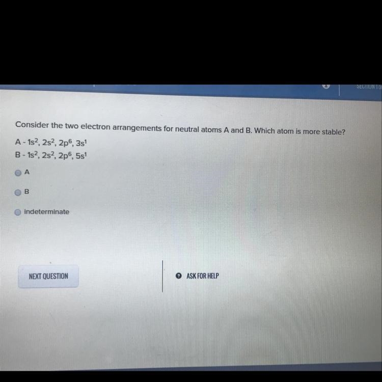 Consider the two electron arrangements for neutral atoms A and B. Which atom is more-example-1