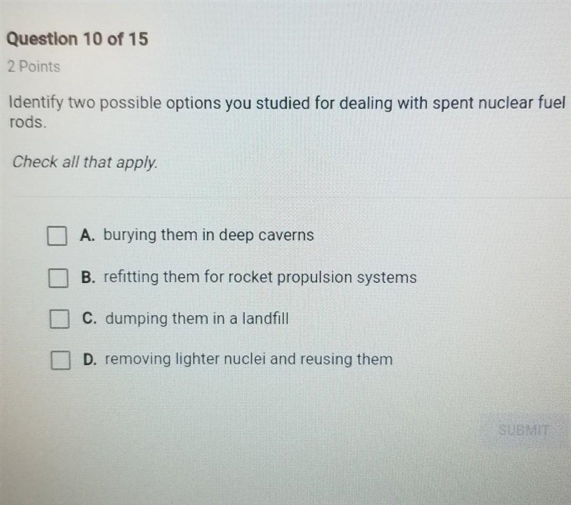 Identify two possible options you studied for dealing with spent nuclear fuel rods-example-1