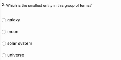 Which is the smallest entity in this group of terms? galaxy moon solar system universe-example-1