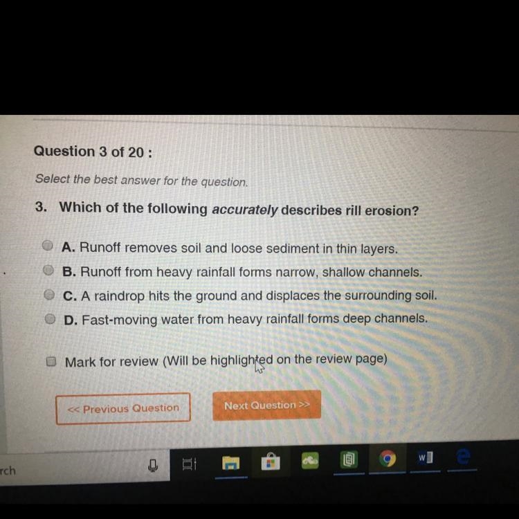 Which of the following accurately describes rill erosion? please and thanks!-example-1