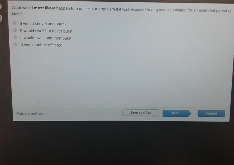 what would most likely happened to a unicelluar organism if it was exposed to a hypotonic-example-1