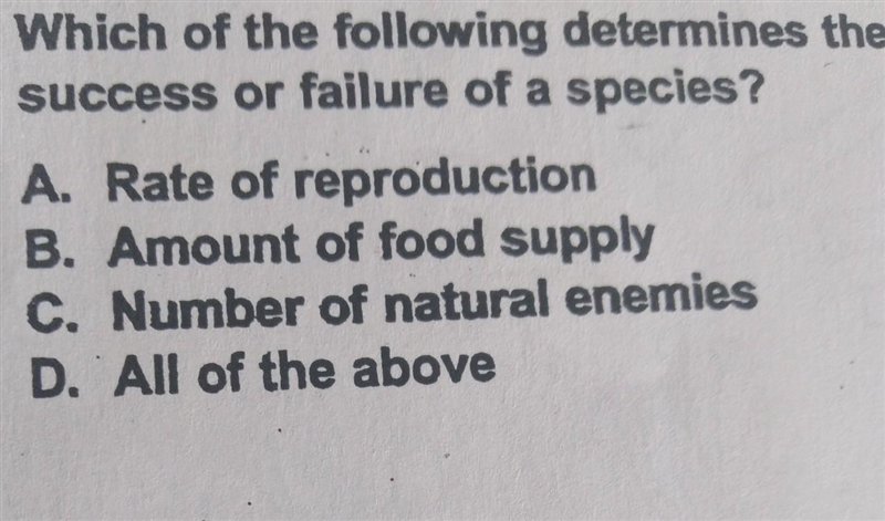 Which of the following determines the sucess or failure of a species​-example-1