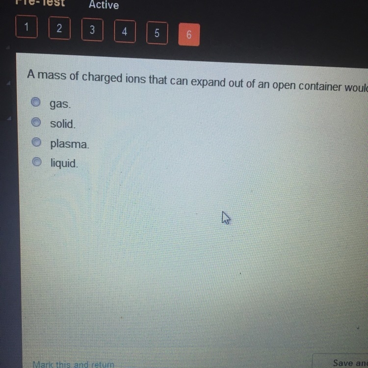 A mass of change ions that can expand out of an open container would be considered-example-1