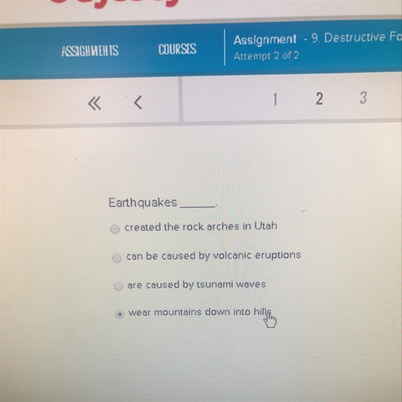 Earthquakes ____. A.created the rock in arches Utah B.can be caused by volcanic eruptions-example-1