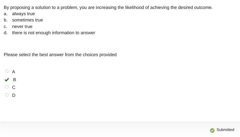 By proposing a solution to a problem, you are increasing the likelihood of achieving-example-1