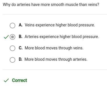 Why do arteries have more smooth muscle than veins? A. More blood moves through veins-example-1